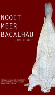 Nooit meer bacalhau - Boek Jarl Chabot (9402112243)