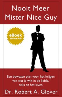 Nooit meer Mister Nice Guy - eBook Robert A. Glover (9463451722)