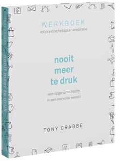 Nooit Meer Te Druk - Tony Crabbe