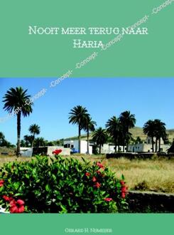 Nooit meer terug naar Haria - Boek Gerard H. Nijmeijer (9402148167)