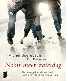Nooit meer zaterdag - Boek Michel Boerebach (9022553973)