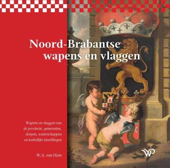 Noord-Brabantse Wapens En Vlaggen - W.A. van Ham