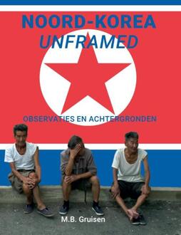 Noord-Korea unframed - Boek M.B. Gruisen (9463451250)