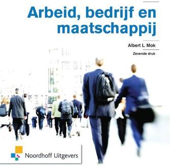 Noordhoff Arbeid, bedrijf en maatschappij - Boek Albert L. Mok (9001853242)