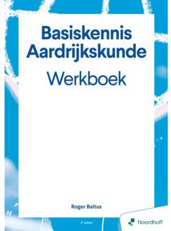 Noordhoff Basiskennis Aardrijkskunde Werkboek - 2e Editie - Roger Baltus
