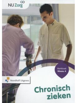 Noordhoff Chronisch Zieken / Niveau 4 / Werkboek - Nu Zorg