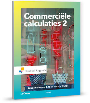 Noordhoff Commerciële calculaties 2 - Boek Gerard Minnaar (9001877273)