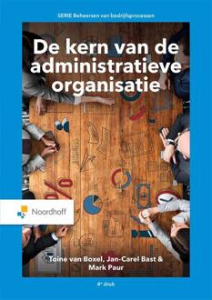 Noordhoff De Kern Van De Administratieve Organisatie - Jan-Carel Bast