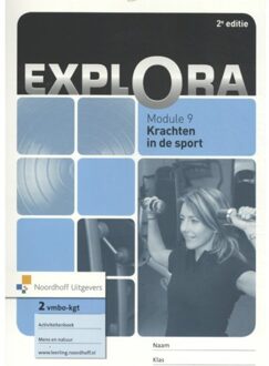 Noordhoff Explora / Vmbo Kgt 2 Module 9 Krachten In De Sport / Activiteitenboek - Trijnie Akkerman