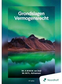 Noordhoff Grondslagen Vermogensrecht - 14e Editie - Mr. A. M. M. M. van Zeijl