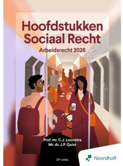 Noordhoff Hoofdstukken Sociaal Recht - 35e Editie - Mr. Dr. J.P. Quist
