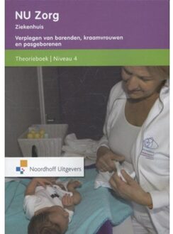 Noordhoff NU zorg 4 Verplegen van barenden, kraamvrouwen en pasgeborenen Theorieboek