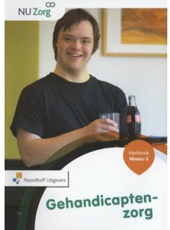 Noordhoff Nu Zorg  - Gehandicaptenzorg Niveau 3 Werkboek