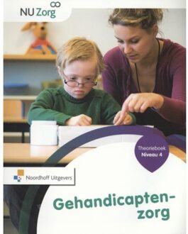 Noordhoff NU Zorg  - Gehandicaptenzorg Niveau 4 Theorieboek