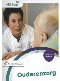 Noordhoff Ouderenzorg / Niveau 4 / Werkboek - Nu Zorg