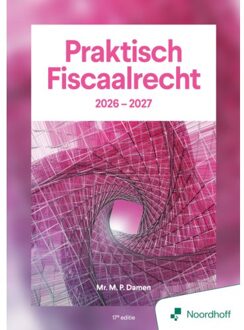Noordhoff Praktisch Fiscaalrecht 2026-2027 - 17e Editie - Mr. M. P. Damen