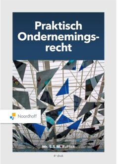 Noordhoff Praktisch Ondernemingsrecht - S.S.M. Rutten