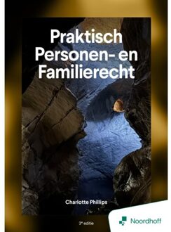 Noordhoff Praktisch Personen- En Familierecht - 3e Editie - Charlotte Phillips