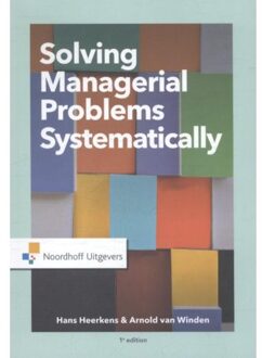 Noordhoff Solving managerial problems systematically - Boek Hans Heerkens (9001887953)