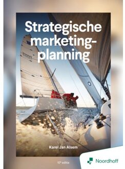 Noordhoff Strategische Marketingplanning - 10e Editie - Karel Jan Alsem