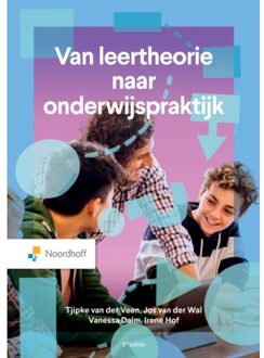 Noordhoff Van Leertheorie Naar Onderwijspraktijk - 8e Editie - Tjipke van der Veen