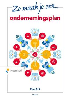 Noordhoff Zo Maak Je Een Ondernemingsplan - Roel Grit