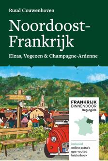 Noordoost-Frankrijk - Frankrijk Binnendoor Regiogids - Ruud Couwenhoven