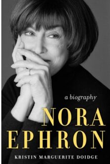 Nora ephron : a biography - Kristin Marguerite Doidge
