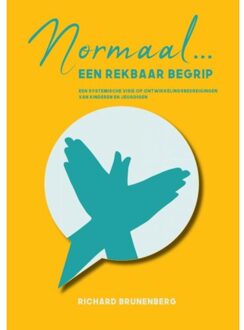 Normaal... Een Rekbaar Begrip - Richard Brunenberg