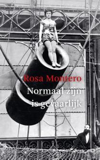 Normaal zijn is gevaarlijk -  Rosa Montero (ISBN: 9789028452725)
