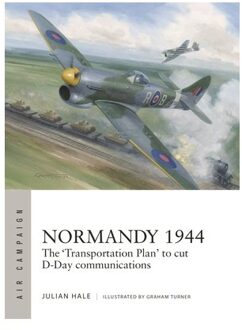 Normandy 1944 - Air Campaign - Julian Hale