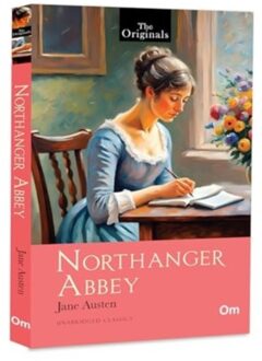 Northanger Abbey - The Original Classic - Jane Austen