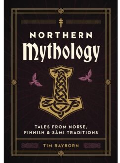 Northern mythology : tales from norse, finnish, and sami traditions - Tim Rayborn