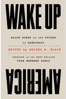 Norton Wake Up America: Black Women On The Future Of Democracy - Keisha Blain