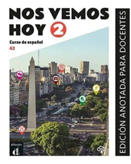 Nos Vemos Hoy 2 - Edicion Anotada Para Docentes (A2) - Martinez Moya, Marina