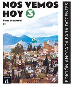 Nos Vemos Hoy 3 - Edicion Anotada Para Docentes (B1) - Diaz Gutierrez, Eva