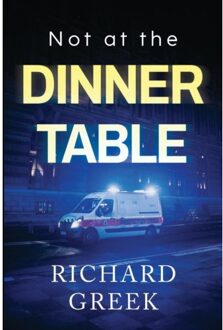 Not At The Dinner Table - Greek, Richard