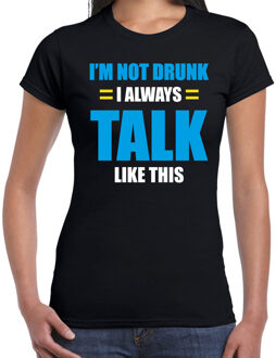 Not drunk I always talk like this / Niet dronken ik praat altijd zo drank fun t-shirt zwart voor dam XS