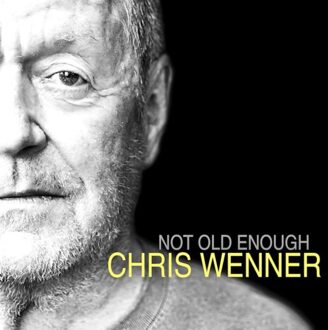 Not Old Enough - Chris Wenner