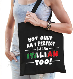 Not only am I perfect but im Italiaans too katoenen kado tas zwart - dames - Italie cadeau tas