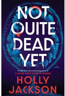 Not Quite Dead Yet - Holly Jackson