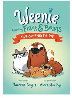 Not-So-Sweetie Pie - Weenie Featuring Frank And Beans - Maureen Fergus
