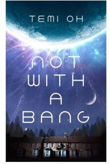 Not With A Bang - Temi Oh