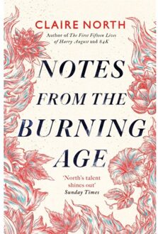 Notes From The Burning Age - Claire North