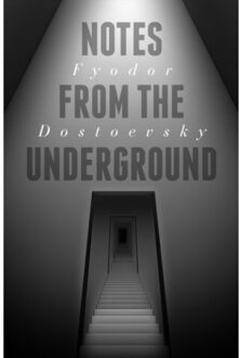 Notes From The Underground - Dostoevsky, Fyodor