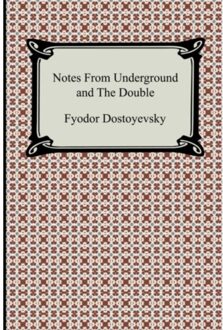 Notes From Underground And The Double - Dostoyevsky, Fyodor