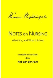 Notes On Nursing: What It Is, And What It Is Not - Florence Nightingale