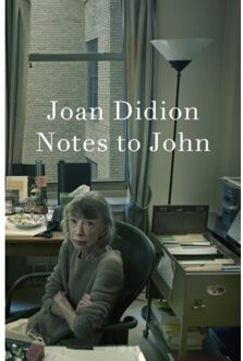 Notes To John - Joan Didion