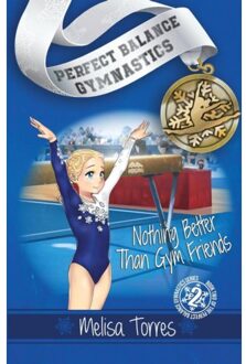 Nothing Better Than Gym Friends - Perfect Balance Gymnastics - Melisa Torres