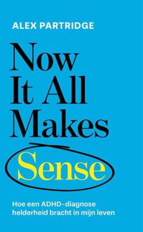 Now it all makes sense -  Alex Partridge (ISBN: 9789043942607)